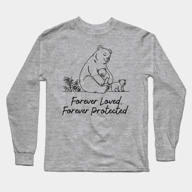 Mama Bear - Forever Loved, Forever Protected Long Sleeve T-Shirt by SergioCoelho_Arts